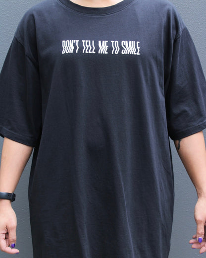 Don't Tell Me to Smile - T-shirt